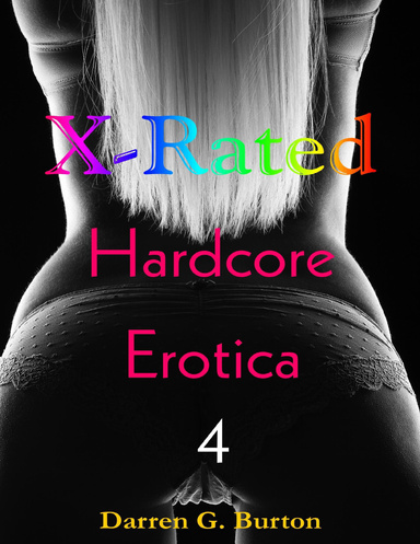 X-Rated Hardcore Erotica 4