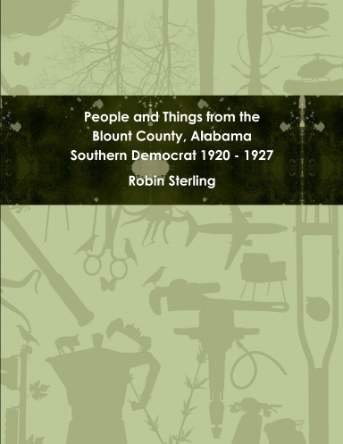 People and Things from the Blount County, Alabama Southern Democrat 1920 - 1927