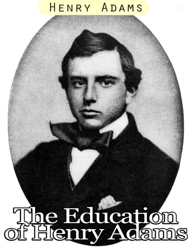 The Education of Henry Adams