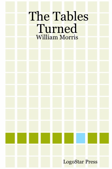 The Tables Turned: William Morris