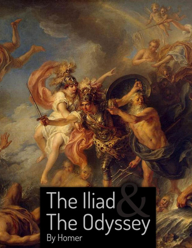 The Iliad and the Odyssey By Homer