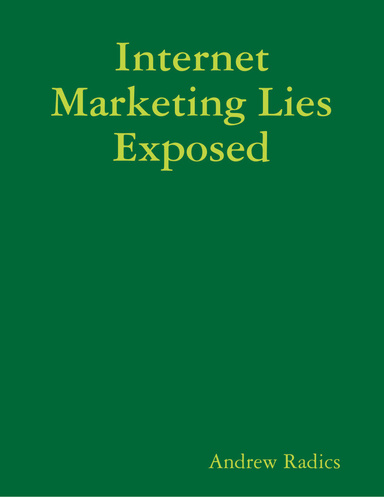Internet Marketing Lies Exposed