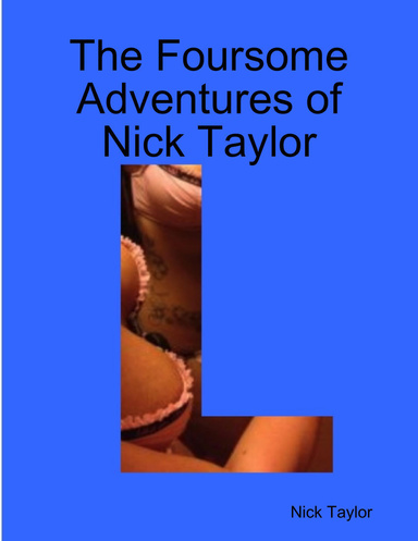 The Foursome Adventures of Nick Taylor
