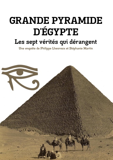 GRANDE PYRAMIDE D'ÉGYPTE : Les sept vérités qui dérangent