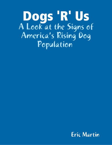 Dogs 'R' Us: A Look at the Signs of America’s Rising Dog Population
