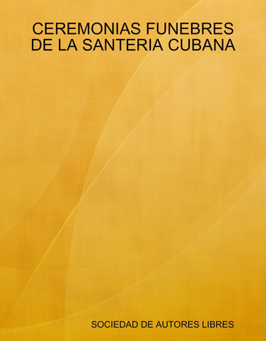 CEREMONIAS FUNEBRES DE LA SANTERIA CUBANA