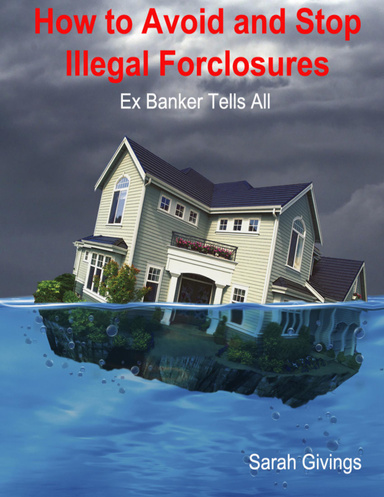 How To Avoid And Stop Illegal Foreclosures -  Ex Banker Tells All
