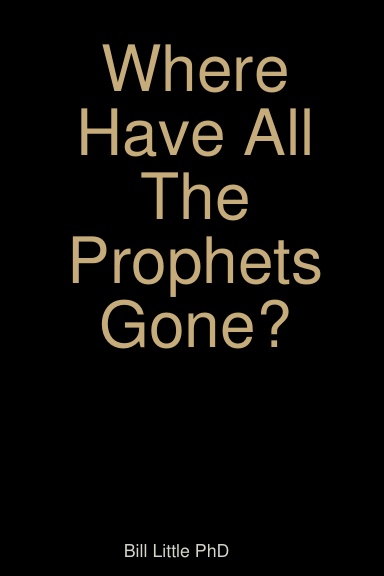 Where Have All The Prophets Gone?