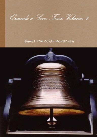 Quando o Sino Toca. Volume 1