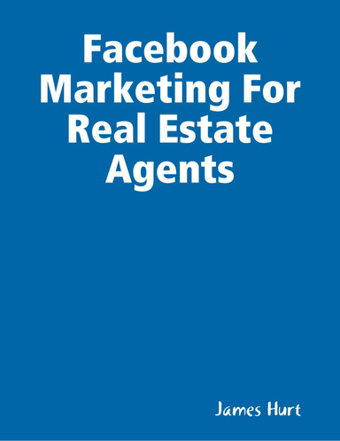 Facebook Marketing For Real Estate Agents