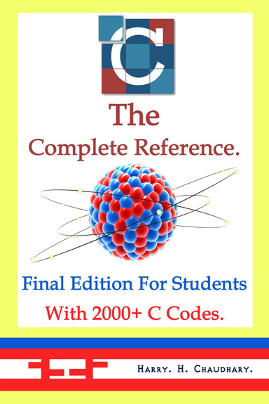 C The Complete Reference, (Final Edition For Students With 2000+ C Codes)