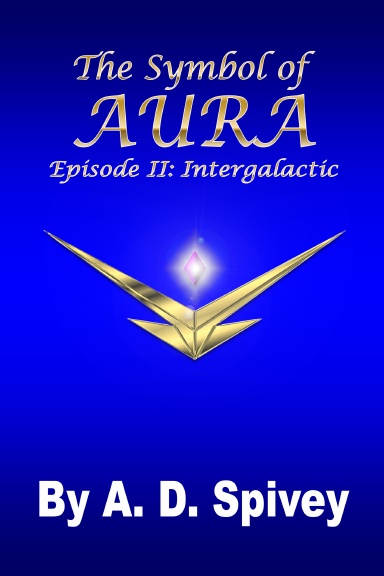 The Symbol of Aura: Episode II: Intergalactic