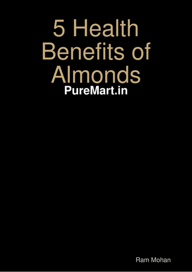 5 Health Benefits of Almonds - PureMart.in