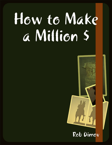How to Make a Million $