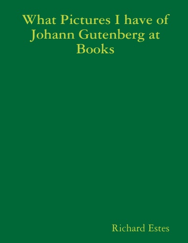 What Pictures I have of Johann Gutenberg at Books