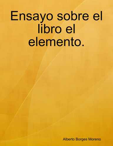Ensayo sobre el libro el elemento.