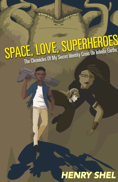 Space, Love, Superheroes: The Chronicles of My Secret Identity Crisis on Infinite Earths
