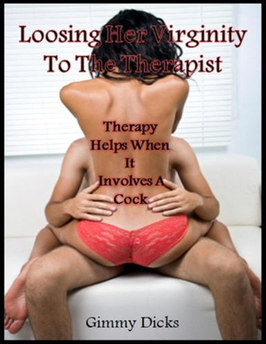 Losing Her Virginity to the Therapist