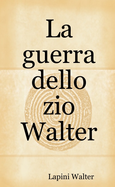 La guerra dello zio Walter