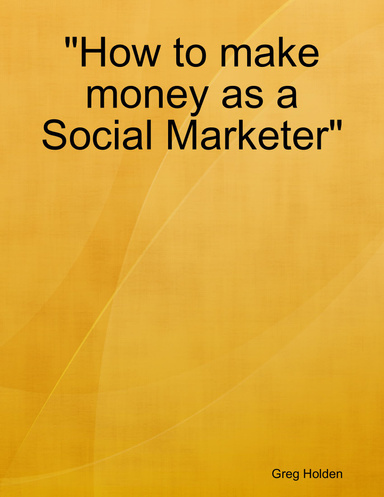 "How to make money as a Social Marketer"