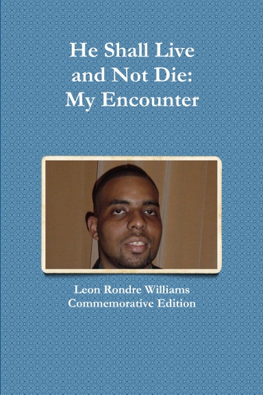 He Shall Live and Not Die: My Encounter