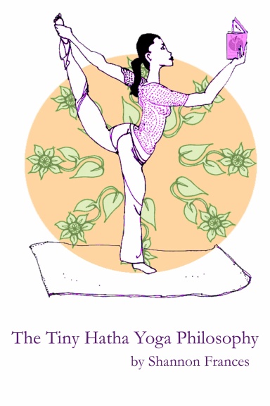 The Tiny Hatha Yoga Philosophy