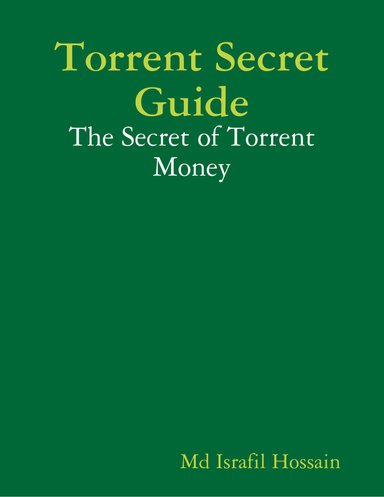 Torrent Secret Guide - Earn money by Torrent