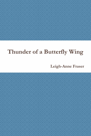 Thunder of a Butterfly Wing