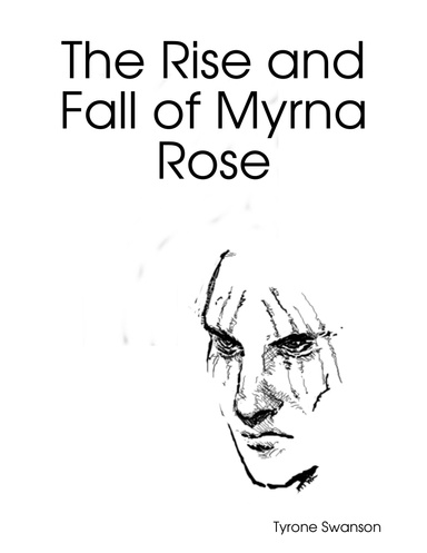 The Rise and Fall of Myrna Rose