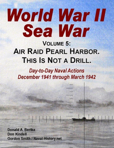 World War II Sea War, Vol 5: Air Raid Pearl Harbor. This Is Not a Drill