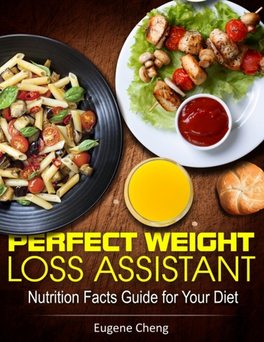 Perfect Weight Loss Assistant: Nutrition Facts Guide for Your Diet