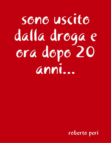 sono uscito dalla droga e ora dopo 20 anni...