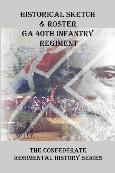 Historical Sketch and Roster of the Georgia 40th Infantry Regiment