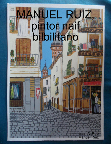 MANUEL RUIZ, pintor naif bilbilitano