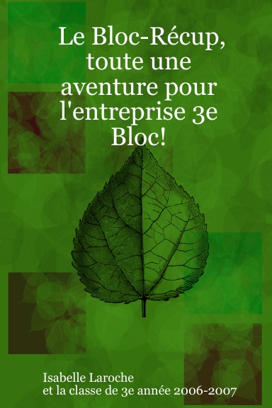 Le Bloc-Récup, toute une aventure pour l'entreprise 3e Bloc!