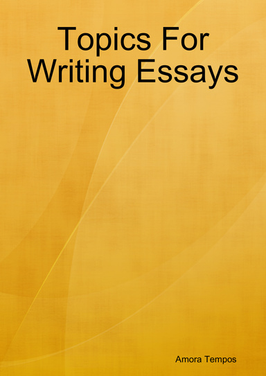 Topics For Writing Essays