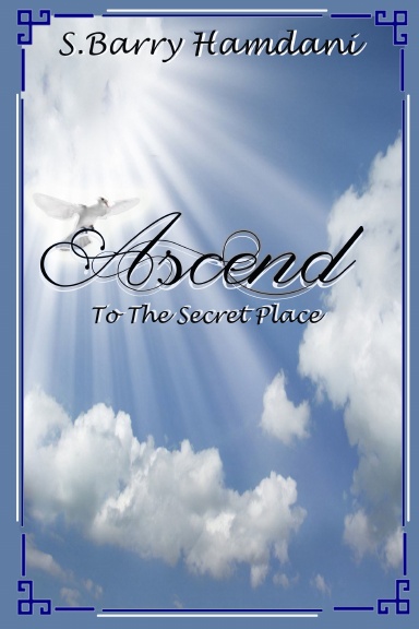 Ascend To The Secret Place