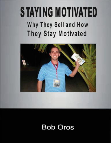 Staying Motivated: Why They Sell and How They Stay Motivated