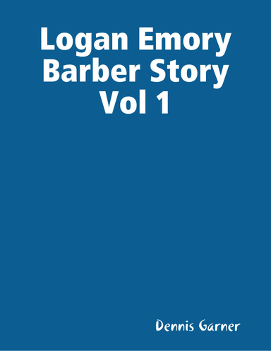Logan Emory Barber Story Vol 1