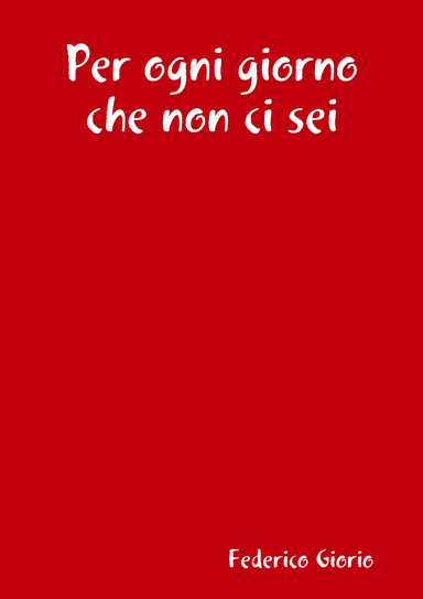 Per ogni giorno che non ci sei