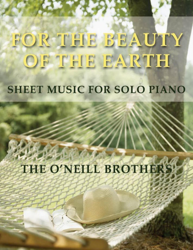 For the Beauty of the Earth: Sheet Music for Solo Piano