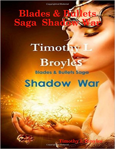 Blades & Bullets Saga  Shadow War