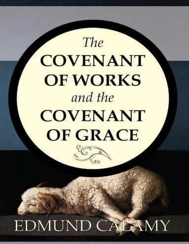 The Covenant of Works and the Covenant of Grace