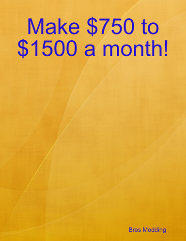 Make $750 to $1500 a month!