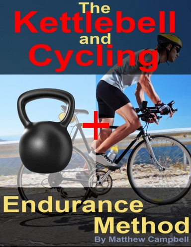 The Kettlebell and Cycling Endurance Method