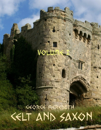 Celt and Saxon : Volume I (Illustrated)