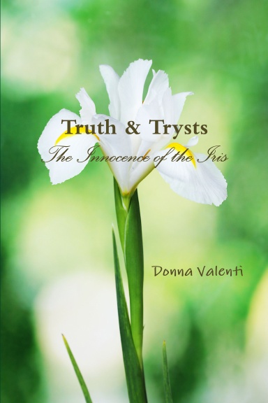 Truth & Trysts: The Innocence of the Iris