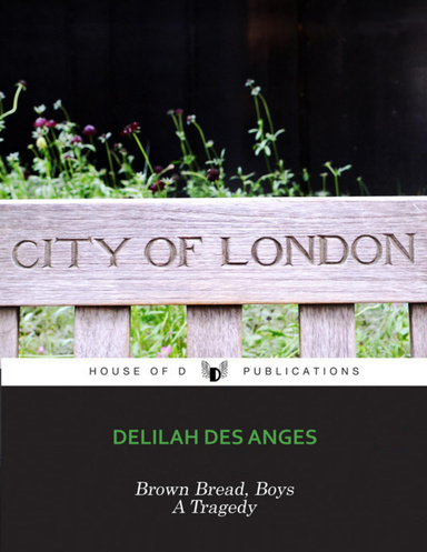 Brown Bread, Boys: A Tragedy