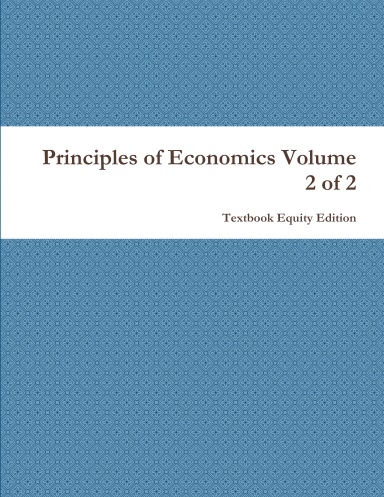 Principles of Economics Volume 2 of 2