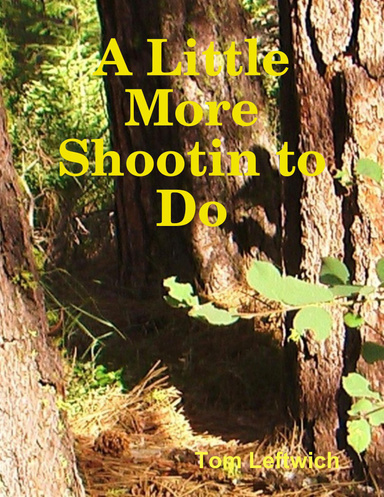 A Little More Shootin to Do